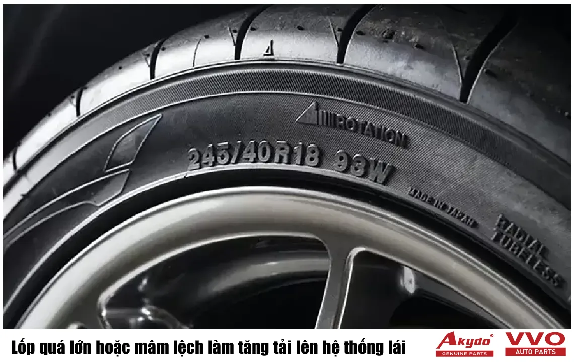 Lốp quá lớn hoặc mâm lệch làm tăng tải lên hệ thống lái