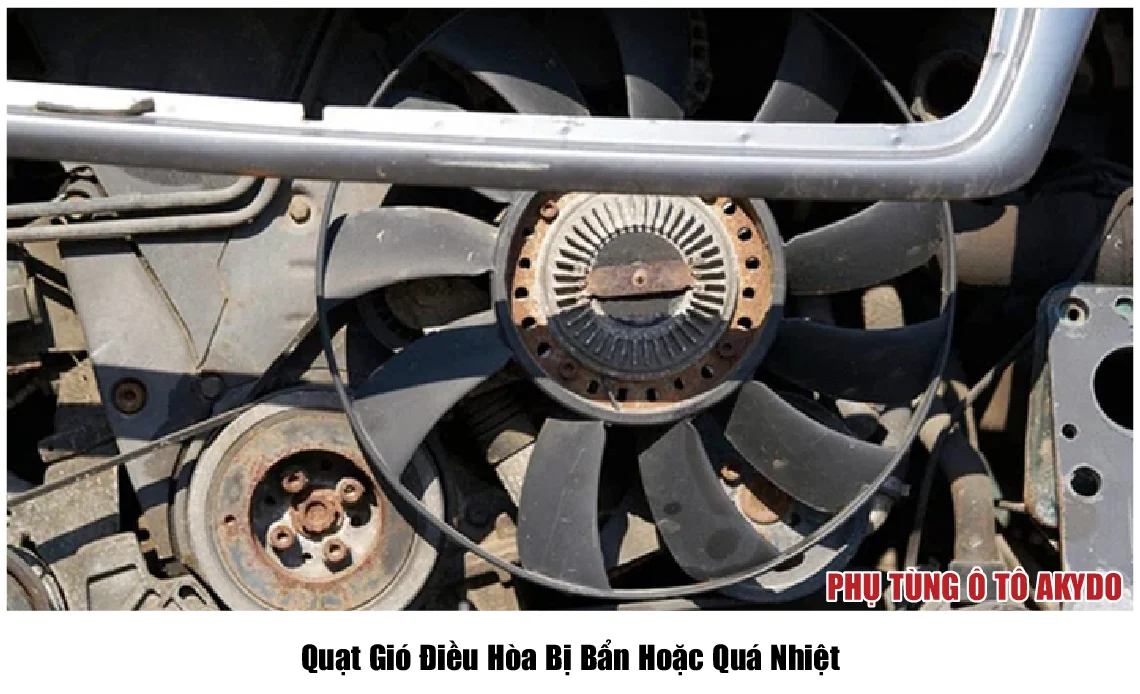 Quạt Gió Điều Hòa Bị Bẩn Hoặc Quá Nhiệt
