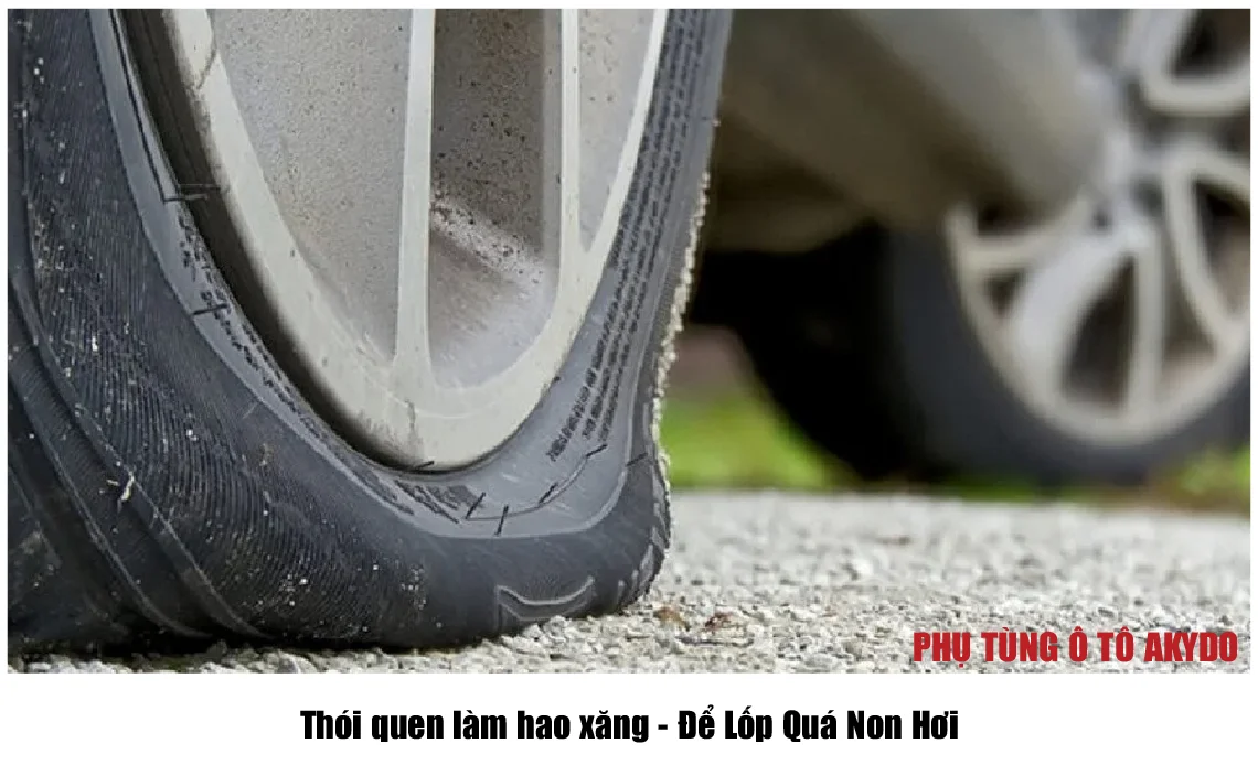 Thói quen làm hao xăng - Để Lốp Quá Non Hơi