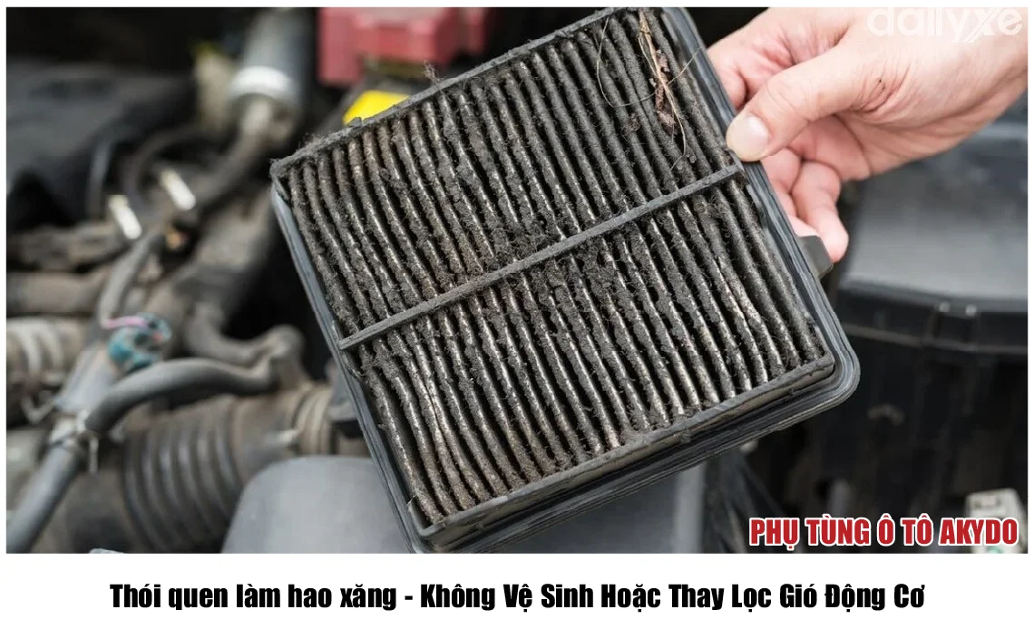 Thói quen làm hao xăng - Không Vệ Sinh Hoặc Thay Lọc Gió Động Cơ