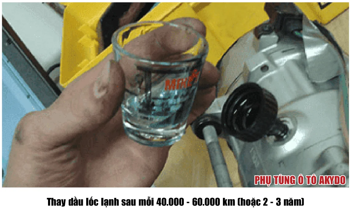 Thay dầu lốc lạnh sau mỗi 40.000 - 60.000 km (hoặc 2 - 3 năm)