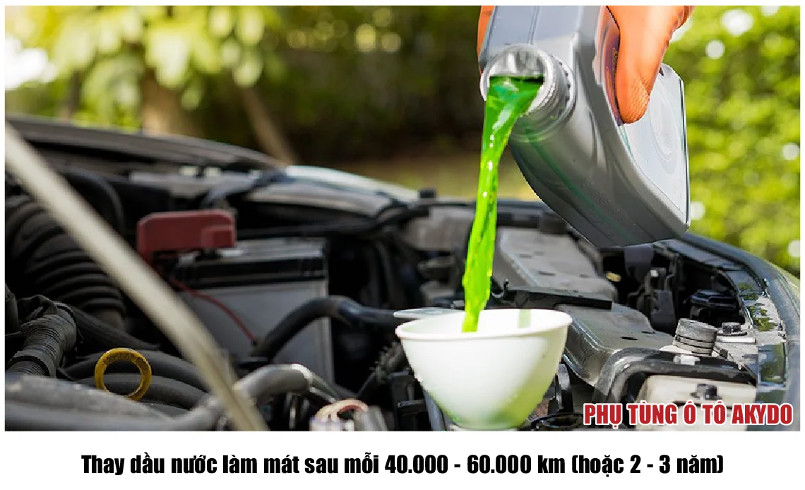 Thay dầu nước làm mát sau mỗi 40.000 - 60.000 km (hoặc 2 - 3 năm)